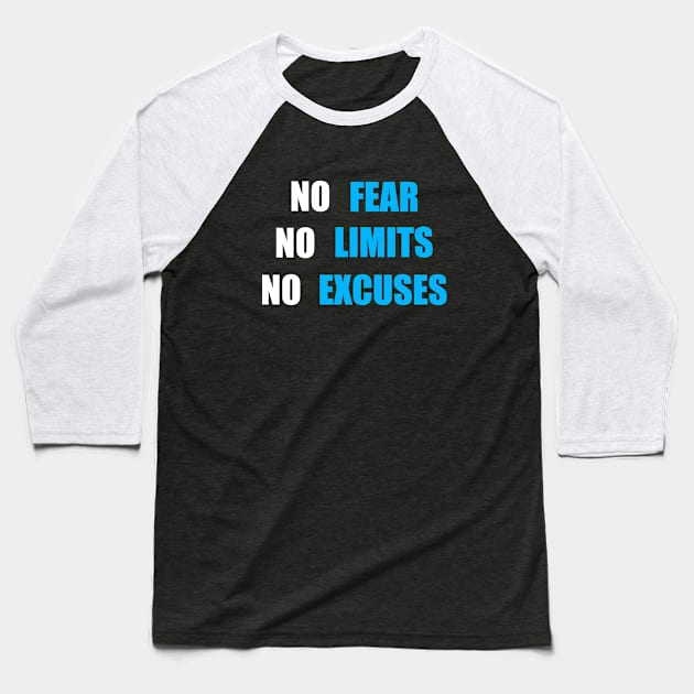 No Fear No Limit No Excuses Baseball T-Shirt by DMJPRINT